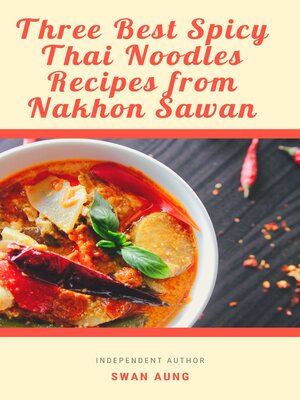 cover image of Three Best Spicy Thai Noodles Recipes from Nakhon Sawan